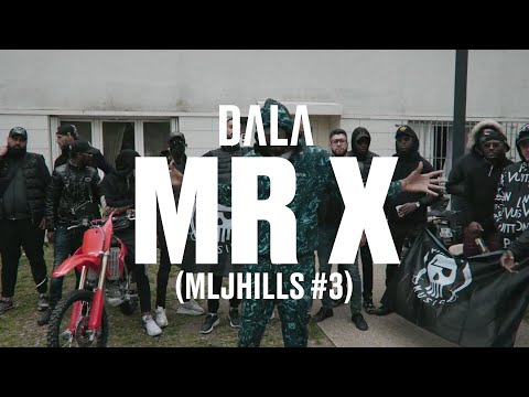 Dala - Mr X (MLJHILLS #3) (Clip officiel)