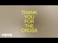 Thank You For The Cross