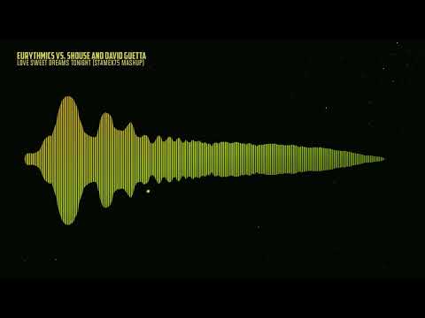 Eurythmics vs. Shouse & David Guetta - Love Sweet Dreams Tonight (Stamex75 Mashup)