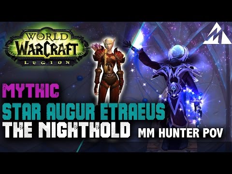 Star Augur Etraeus - The Nighthold Mythic (MM Hunter POV)