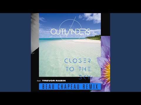 Closer to the Sky Beau Chapeau Remix