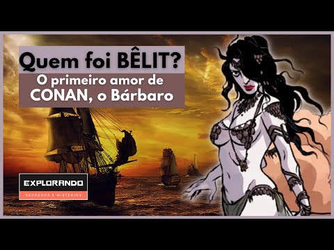 O primeiro grande amor de Conan o Bárbaro. BELIT, A RAINHA DA COSTA NEGRA.