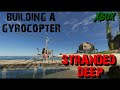 Stranded Deep On Xbox - Building A Gyrocopter - Tutorial