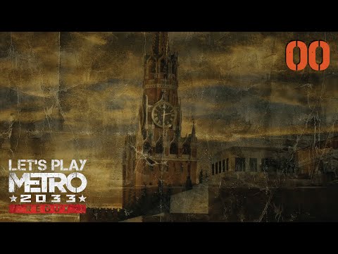 Let's Play Metro 2033 Redux - 00 - Intro
