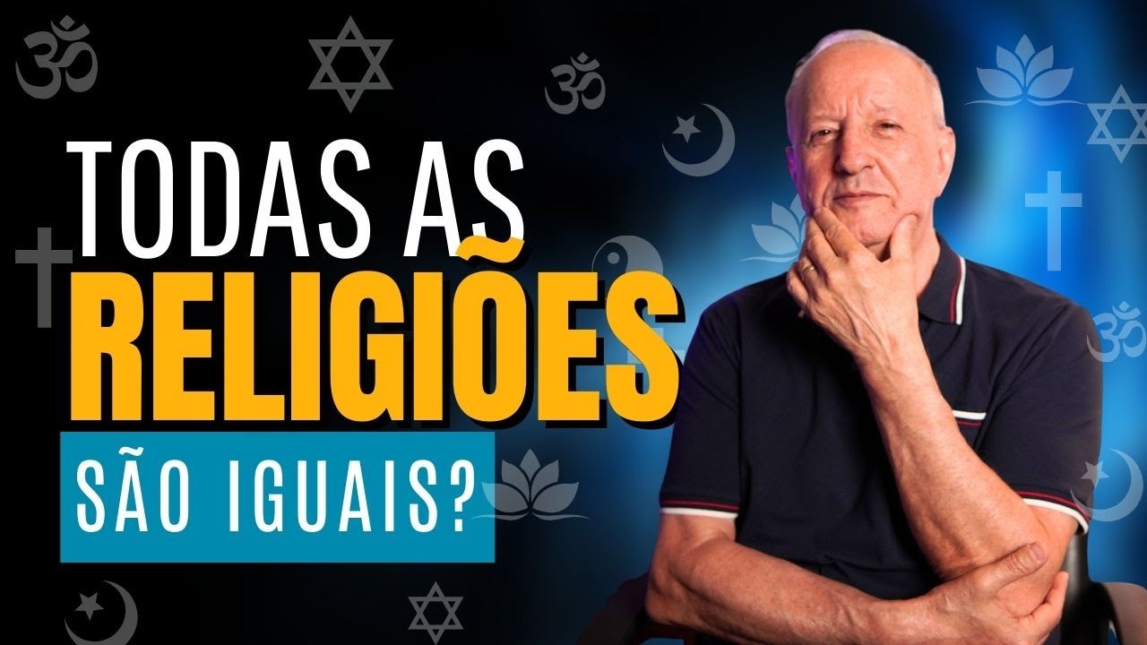 TODAS AS RELIGIÕES SÃO IGUAIS?