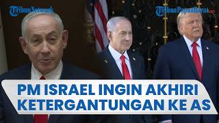 Netanyahu Ingin Akhiri Ketergantuangan ke Trump, AS Danai Israel Rp60 Triliun per Tahun