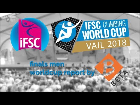 IFSC Boulder Worldcup 2018 // Vail Men Final Report Highlights