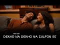 Dekho Na Dekho Na Zulfon Se Official Video Anuv Jain New Song 2024