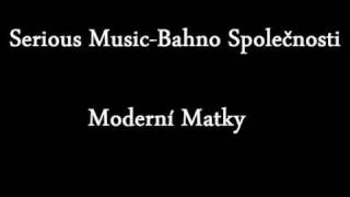 Serious Music-Moderní Matky