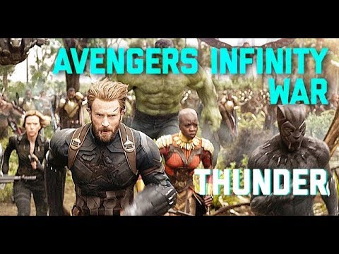 Avengers: Infinity War // Thunder (Imagine Dragons)