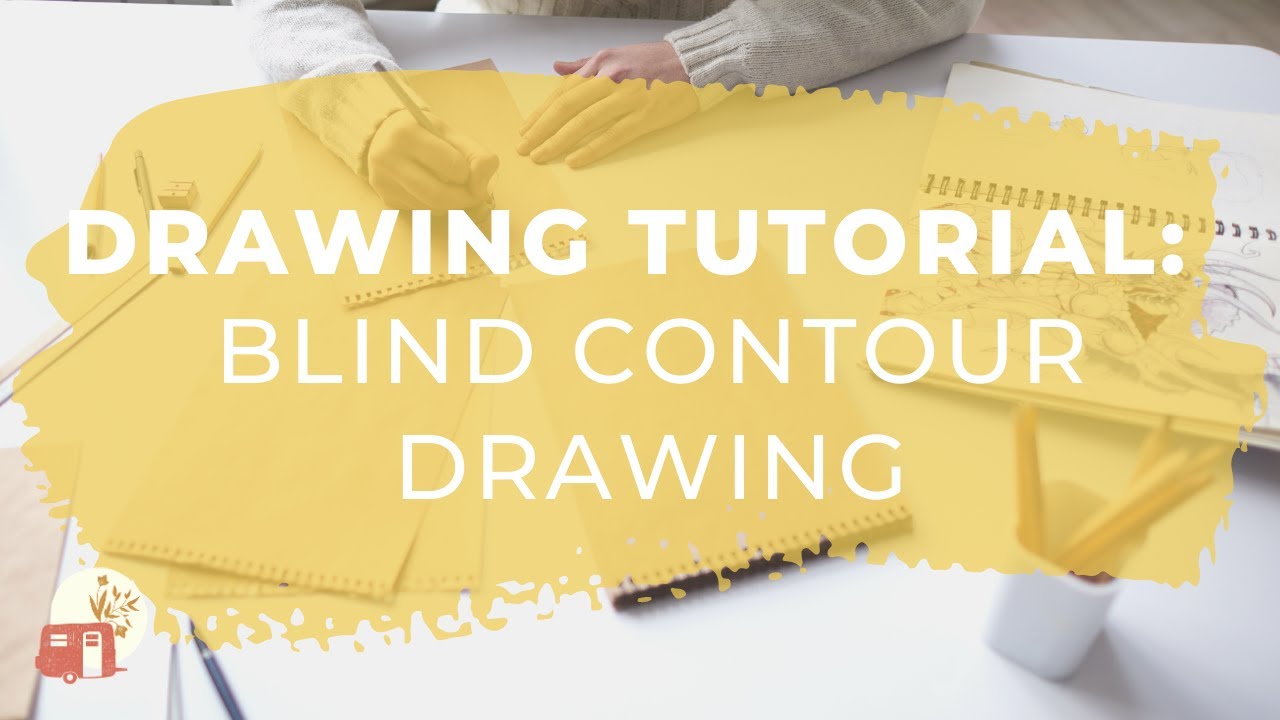 Drawing Tutorial: Blind Contour Drawing