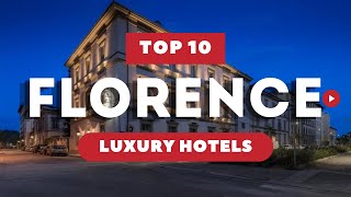 Top 10 best Luxury hotels in Florence, Italy