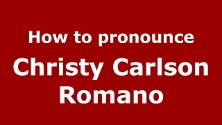 How to pronounce Christy Carlson Romano