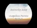 Butterfly Baby With Lyric Angelina Perete
