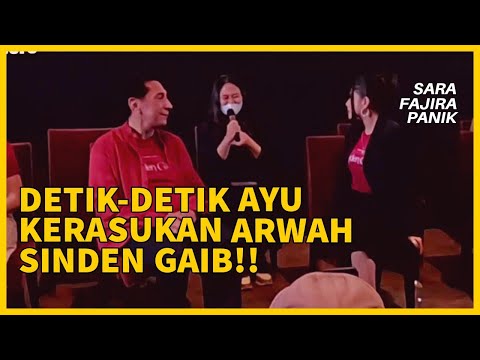 DETIK-DETIK ARWAH SARINTEN MERASUKI AYU. SARA FAJIRA SAMPAI SHOCKED