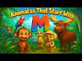 Animals That Start With M Fun ABC Song For Kids Learn The Alphabet With Happy Songland