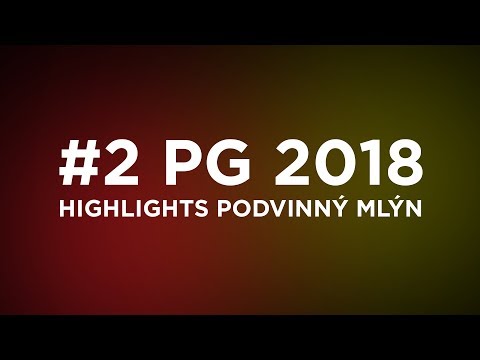 #2 PG 2018 | Highlights PODVINNÝ MLÝN