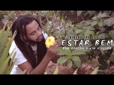 Kin Riddimz X Bob Marlon - Estar Bem (Official Video)