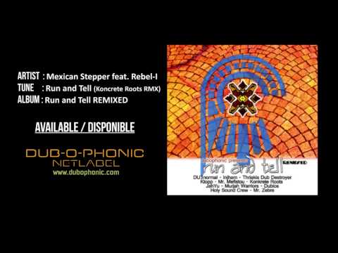Mexican Stepper feat Rebel-I - Run and Tell (Koncrete Roots RMX)
