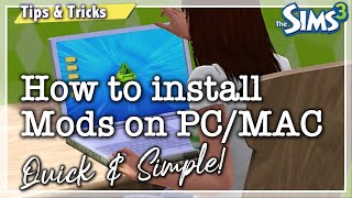 How to Install Sims 3 Mods - Quick and Easy! On PC/MAC | The Sims 3 Tips and Tricks!