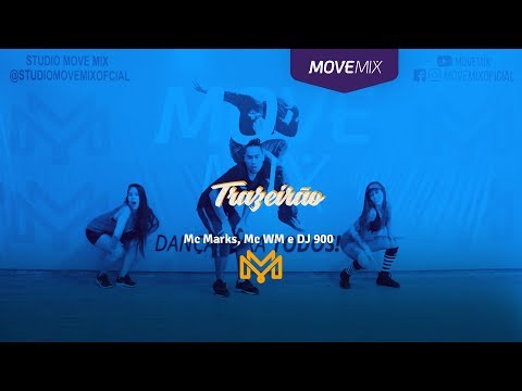 Trazeirão - Mc Marks, Mc WM e DJ 900 ( Coreografia Move ix )