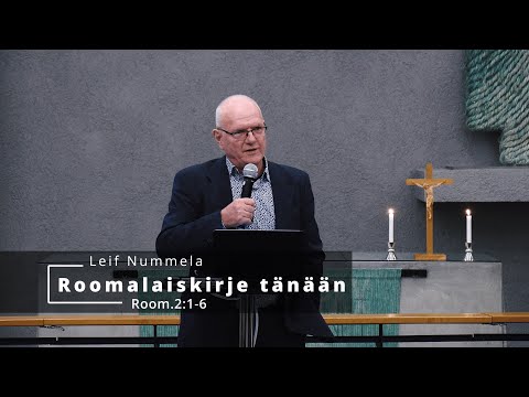 Roomalaiskirje tänään - Osa 7: Room.2:1-6 | Leif Nummela