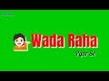 Wada Raha Pyar Se Song Green Screen Status Udit Narayan 90 SSongs Status Vlog Status