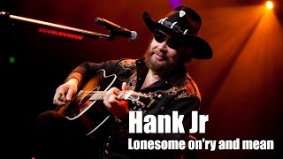 Hank Jr - Lonesome on&#39;ry and mean