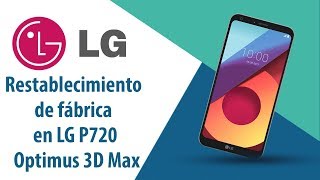 ¿Cómo restablecer datos de fábrica a través del menú en LG Optimus 3D Max P720?
