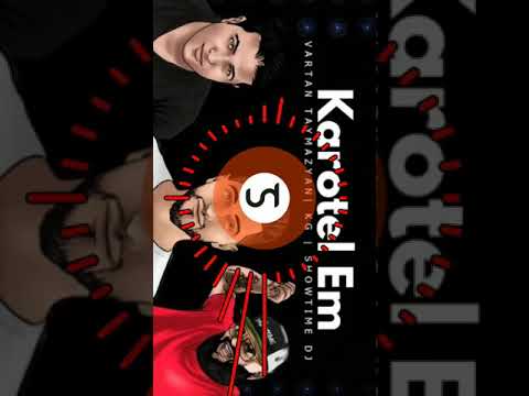 Karotel em  Feat. Showtime DJ Vartan Taymazyan & KG  2019
