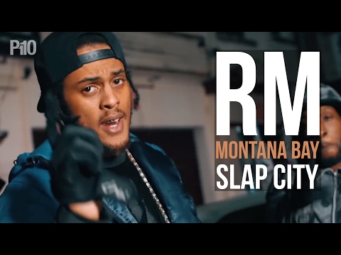 P110 - RM, Montana Bay (Team365) - Slap City [Music Video]