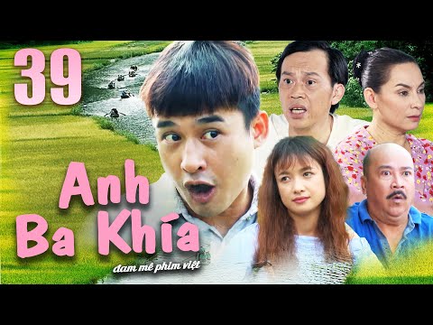 Phim Việt Nam Hay Nhất 2023🦀ANH BA KHÍA - Tập 39🦀 Hoài Linh, Lương Thế Thành, Lê Bê La🦀Phim Miền Tây