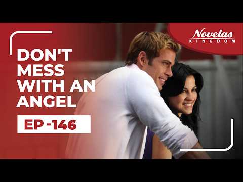 Don't Mess With An Angel | Episode - 146 ( English Dubbed ) Mexican Novela Series