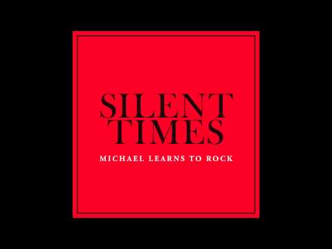 Michael Learns To Rock - Silent Times [Official Audio]