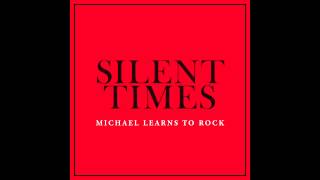 Michael Learns To Rock - Silent Times [Official Audio]