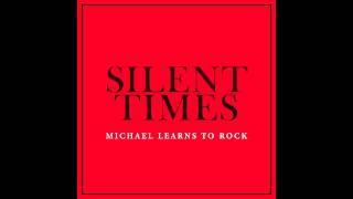 Michael Learns To Rock - Silent Times [Official Audio]