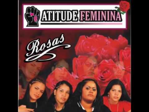 Atitude Feminina - Rosas [RAP GANGSTA BRASIL]