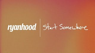 Start Somewhere (Full Album) by Ryanhood (Official Lyric Video) [HD]