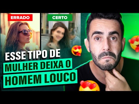 ELES Não Gostam de MULHER Boazinha - O Tipo de Mulher que Deixa ELE Maluco!
