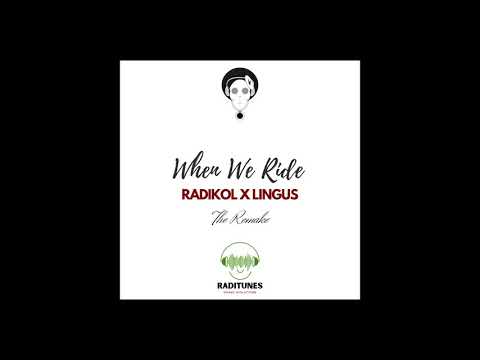 Radikol  X Lingus - WHEN WE RIDE -
