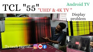 TCL '55' Panel (Display) problem short killing Horizontal & Vertical Bars