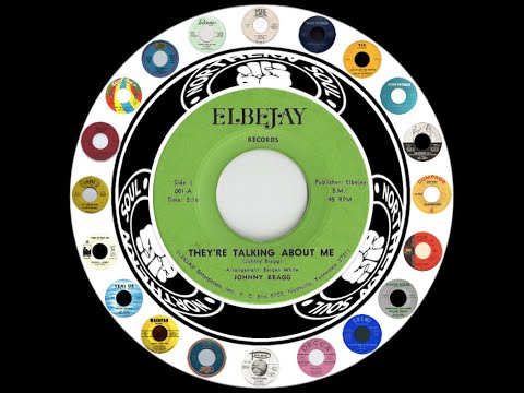 THEY'RE TALKING ABOUT ME - JOHNNY BRAGG (ELBEJAY) #northernsoulisourworld