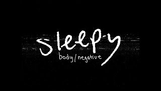 body / negative – “sleepy” (feat. Midwife)