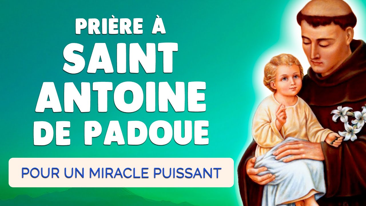 🙏 PRIÈRE à SAINT ANTOINE de PADOUE 🙏 Pour un MIRACLE PUISSANT