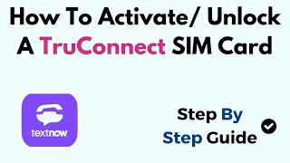 How to Activate or Unlock a TruConnect SIM Card – Step‑by‑Step Guide