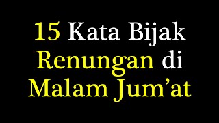 Download lagu Kata Bijak Malam Jumat, Malam Terbaik untuk Renungan Kehidupan mp3