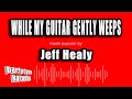 Jeff Healy - While My Guitar Gently Weeps (Karaoke Version)