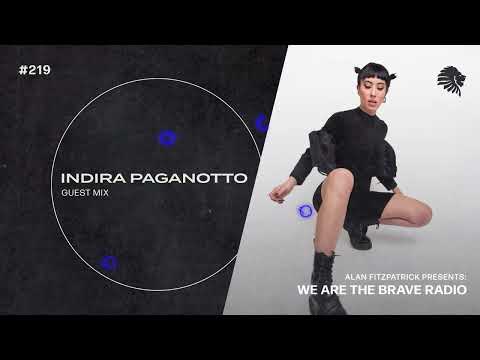 We Are The Brave Radio 219 (Guest Mix from Indira Paganotto)