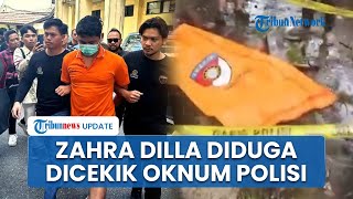 Kronologi Lengkap Oknum Polri Habisi Zahra Dilla di Banjarmasin, Cekik seusai Diancam Korban