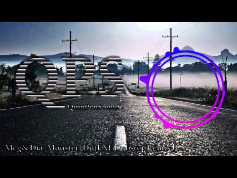 Meg & Dia - Monster (DotEXE Dubstep Remix) - QPS